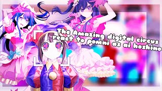 🎤The Amazing Digital Circus React to pomni as ai hoshinogacha nox11🇺🇲🇧🇷🎤 [upl. by Hairam671]