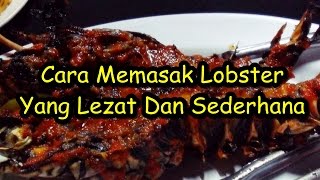 Cara Memasak Lobster Yang Lezat Dan Sederhana [upl. by Eenram]