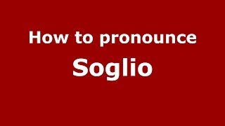 How to pronounce Soglio ItalianItaly  PronounceNamescom [upl. by Teagan]