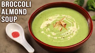 Broccoli Almond Soup Recipe  Cozy Winter Soup Recipe  Easy amp Healthy Veg Soup  Broccoli Recipes [upl. by Nahseez850]