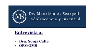 Entrevista a la Dra Sonja Caffe  OPSOMS  Adolescencia [upl. by Feerahs154]