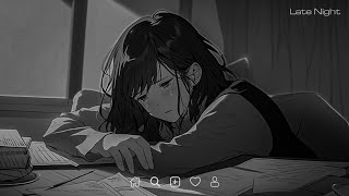 slowed and reverb songs english that make you think about life sad love songs playlist latenight [upl. by Nifled]