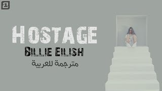 Billie Eilish  Hostage  مترجمة للعربية [upl. by Ellasal801]