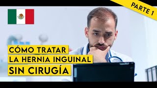 CÓMO TRATAR LA HERNIA INGUINAL SIN CIRUGÍA PARTE 1 [upl. by Gavrielle]