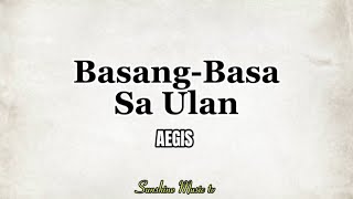 BasangBasa Sa Ulan AEGIS Lyrics [upl. by Fatma]