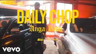 Anga Kidd  Daily Chop Official Music Video [upl. by Marko715]