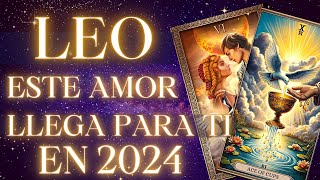 LEO♌ASÍ ES EL AMOR❤️QUE LLEGA PARA TI EN 2024 🩷PREDICCIÓN AMOR🩷 leo [upl. by Ahsinar]