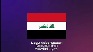 Lagu Kebangsaan IRAK  Mawtini موطني [upl. by Yticilef]