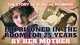 The Story of Blanche Monnier  Imprisoned in the Room for 25 Years By HER MOTHER [upl. by Aigroeg560]