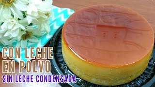 🛑Quesillo Sin Leche Condensada Solo Usa Leche En Polvo Prepara este postre en minutos [upl. by Atsirak655]