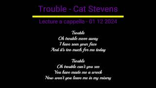 Trouble  Cat Stevens  lecture a cappella  01 12 2024 [upl. by Alinna585]