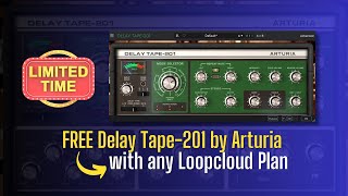 FREE FOR LIMITED TIME Delay Tape201 by Arturia with any Loopcloud Plan  Sound Demo [upl. by Nnylsor]