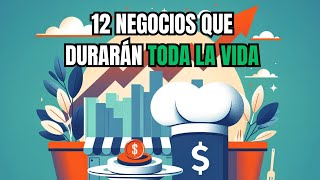 Estos 12 Negocios serán rentables para SIEMPRE [upl. by Amii905]