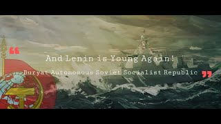 And Lenin is Young Again  Buryatia ASSR Anthem  TNO The Last Days of Europe [upl. by Ylahtan]