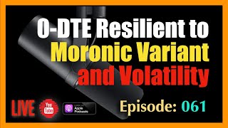 0DTE Resilient to the Moronic COVID Variant and Market Volatility [upl. by Ataynek234]