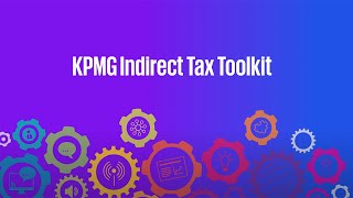 Learn more about the KPMG Indirect Tax Toolkit [upl. by Yobybab]