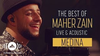 Maher Zain  Medina  The Best of Maher Zain Live amp Acoustic [upl. by Tniassuot]