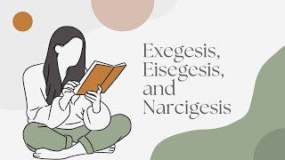 Rightly Handling Truth Exegesis Eisegesis and Narcigesis [upl. by Doreen827]