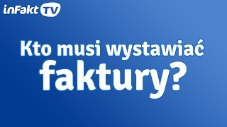 Kto i kiedy musi wystawiać faktury odc 1 [upl. by Julianna590]