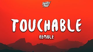 Remble  Touchable Lyrics [upl. by Eyak156]