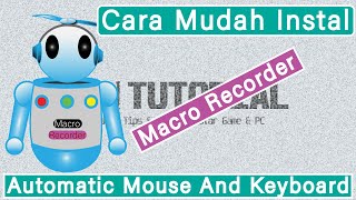 TUTORIAL INSTAL MACRO RECORDER DAN AUTOMATIC MOUSE AND KEYBOARD [upl. by Erina766]