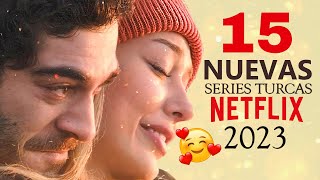 15 NUEVAS SERIES TURCAS DE NETFLIX 2023 [upl. by Llenej]