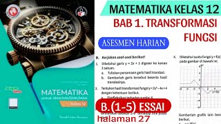 ASESMEN HARIAN B 15 ESSAI BAB 1 TRANSFORMASI FUNGSI MATEMATIKA KELAS 12 Halaman 27 [upl. by Saval]