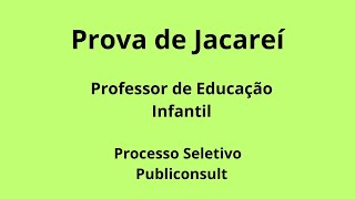 Prova da Publiconsult  Professor de Educação Infantil  Jacareí  Processo Seletivo [upl. by Nade]