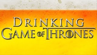 Drinking Games for Humans Drinking Game of Thrones [upl. by Ahmar]