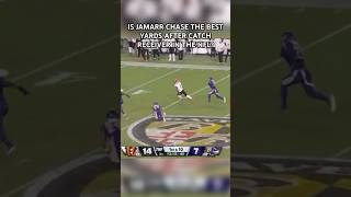 IS JAMARR CHASE THE BEST YARDS AFTER CATCH RECEIVER IN THE NFL [upl. by Assirim697]