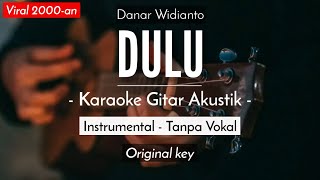 Dulu Karaoke Akustik  Danar Widianto HQ Audio [upl. by Naujyt]