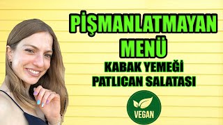 Detox Kabak Yemeği ve Patlıcan Salatası Yapımı Bitkisel Beslenmek [upl. by Tati]