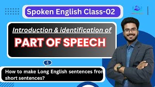 Spoken Class02 Introductionamp Identification of part of speechamp How to make long English sentences [upl. by Weissberg833]