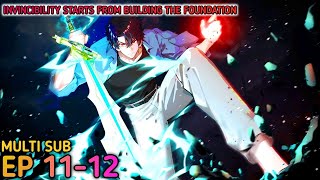 Invincibility starts from building the foundation Ep 1112 Multi Sub 1080p [upl. by Pang]