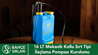 16 LT Sırt Tipi Koldan Mekanik Pompalı İlaçlama Makinesi Kurulumu [upl. by Katalin419]