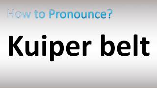 How to Pronounce Kuiper Belt [upl. by Vez]