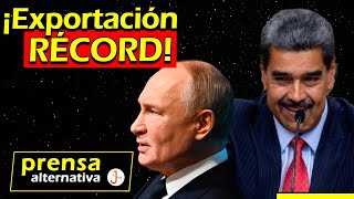 Venezuela y Rusia SACUDEN el mundo Exportación NO PETROLERA se dispara El BRICS a una firma [upl. by Lagasse590]