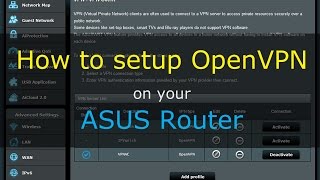 How to setup VPN OpenVPN for ASUSWRT routers stock firmware [upl. by Ynaffat104]