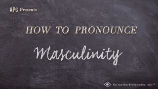 How to Pronounce Masculinity Real Life Examples [upl. by Ynohtona403]