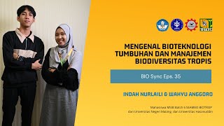 BIOSync Podcast 35 Mengenal Bioteknologi Tumbuhan dan Manajemen Biodiversitas Tropis [upl. by Radnaskela286]