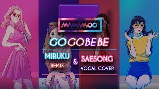 MAMAMOO  gogobebe  MIRUKU REMIX  COVER by SAESONG [upl. by Torrie756]