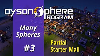 Dyson Sphere Program Ep 3  Many Spheres Partial Starter Base [upl. by Gervais396]