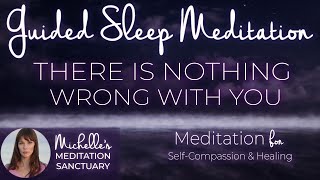 Sleep Hypnosis for SelfLove  THERE IS NOTHING WRONG WITH YOU  Healing Guided Sleep Meditation [upl. by Xilef849]