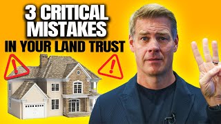 Top 3 Land Trust Mistakes to Avoid [upl. by Guod]