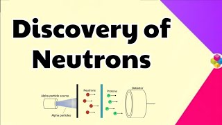 Discovery of Neutrons  Structure of Atom  Class 11 amp 12th  Science [upl. by Vally]