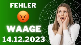 WAAGE ♎️😱 DIESEN FEHLER MUSST DU VERMEIDEN 😨 Horoskop  14Dezember 2023 waage tarot [upl. by Ennazus738]