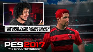 PES 2017  Jogando o RUMO AO ESTRELATO em 2023 a PRIMEIRA SÉRIE do CANAL [upl. by Nyleikcaj]