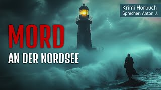 Mord an der Nordsee  Krimi Hörbuch  Keine KI  Stimme Mit Regen Wind und Meergeräuschen [upl. by Nerret]