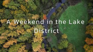 A Weekend in the Lake District [upl. by Leirbaj]