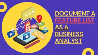 BA Tutorial 5  Documenting a Feature List as a Business Analyst Scope of the project [upl. by Sikleb]